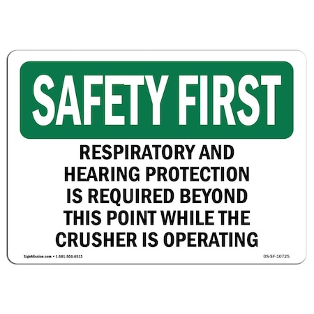 OSHA SAFETY FIRST Sign, Respiratory And Hearing Protection Is Required, 10in X 7in Decal